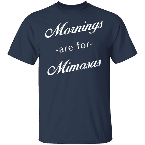 Mornings Are For Mimosas T-Shirt CustomCat