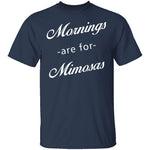 Mornings Are For Mimosas T-Shirt CustomCat