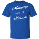 Mornings Are For Mimosas T-Shirt CustomCat