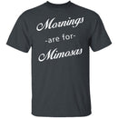 Mornings Are For Mimosas T-Shirt CustomCat