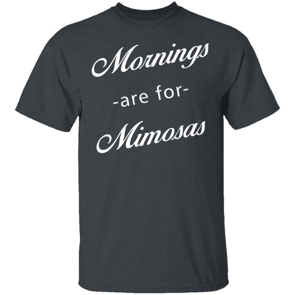 Mornings Are For Mimosas T-Shirt CustomCat