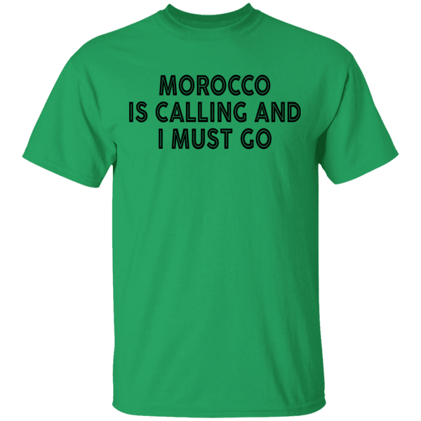 Morocco Is Calling And I Must Go T-Shirt CustomCat