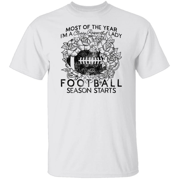Most Of The Year I'm A Classy Respectful Lady Football Season Starts T-Shirt CustomCat
