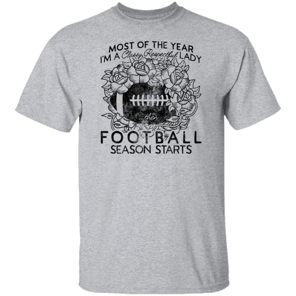 Most Of The Year I'm A Classy Respectful Lady Football Season Starts T-Shirt CustomCat