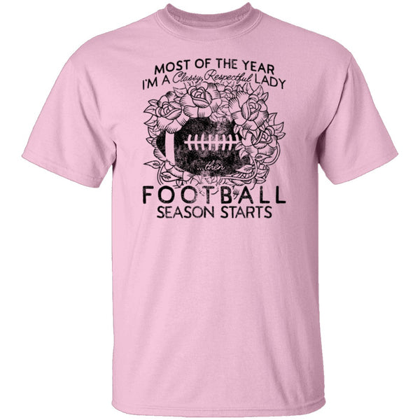 Most Of The Year I'm A Classy Respectful Lady Football Season Starts T-Shirt CustomCat