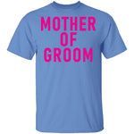 Mother Of Groom T-Shirt CustomCat