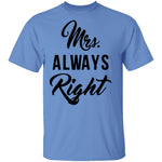 Mrs. Always Right T-Shirt CustomCat