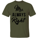 Mrs. Always Right T-Shirt CustomCat