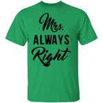 Mrs. Always Right T-Shirt CustomCat