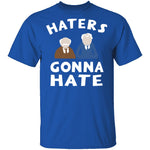 Muppets Haters Gonna Hate T-Shirt CustomCat