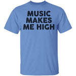 Musi Makes Me High T-Shirt CustomCat