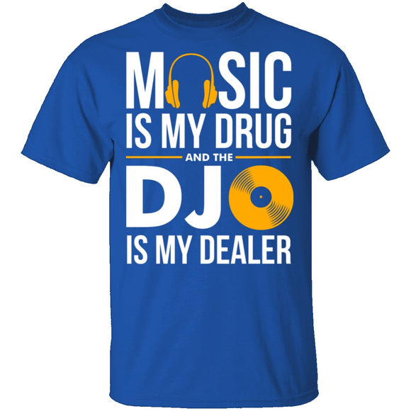 Music Is My Drug T-Shirt CustomCat
