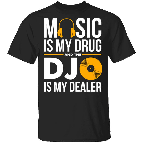 Music Is My Drug T-Shirt CustomCat