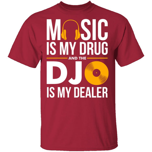 Music Is My Drug T-Shirt CustomCat