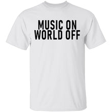 Music On World Off T-Shirt