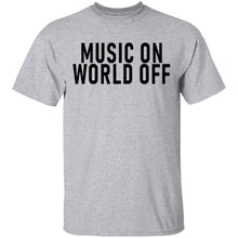 Music On World Off T-Shirt