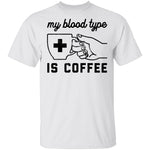 My Blood Type Is Coffe T-Shirt CustomCat