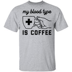 My Blood Type Is Coffe T-Shirt CustomCat