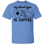 My Blood Type Is Coffe T-Shirt CustomCat