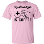My Blood Type Is Coffe T-Shirt CustomCat