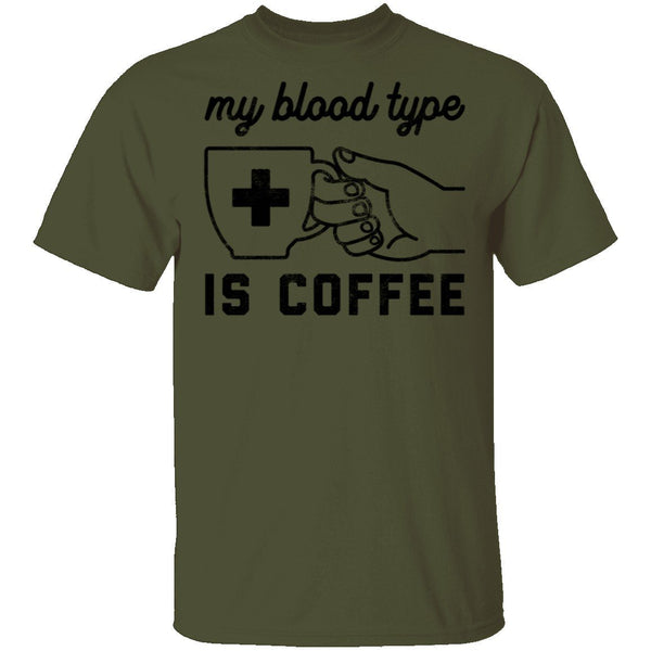 My Blood Type Is Coffe T-Shirt CustomCat