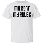 My Boat My Rules T-Shirt CustomCat