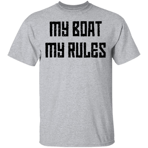 My Boat My Rules T-Shirt CustomCat