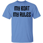 My Boat My Rules T-Shirt CustomCat