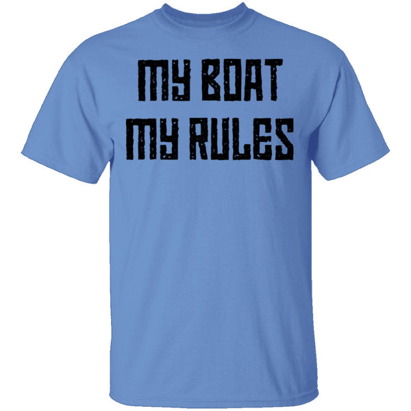 My Boat My Rules T-Shirt CustomCat