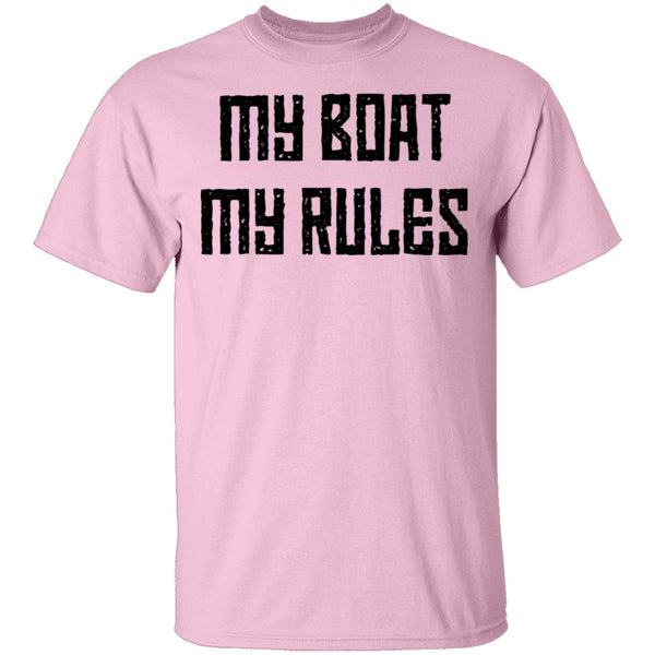 My Boat My Rules T-Shirt CustomCat