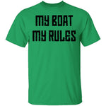 My Boat My Rules T-Shirt CustomCat