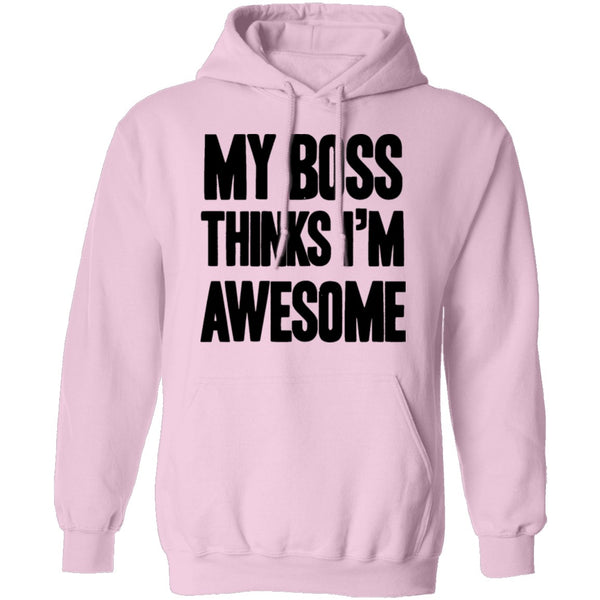 My Boss THinks I'm Awesome T-Shirt CustomCat