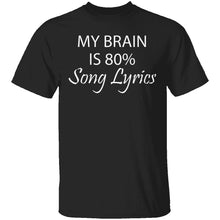 My Brain Is 80% Song Lyrics T-Shirt