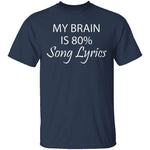 My Brain Is 80% Song Lyrics T-Shirt CustomCat