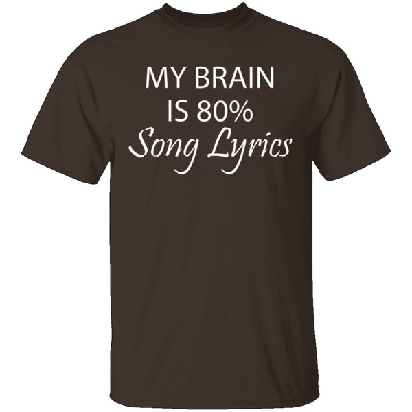 My Brain Is 80% Song Lyrics - Gnarly Lyrics T-Shirt | Gnarly Tees