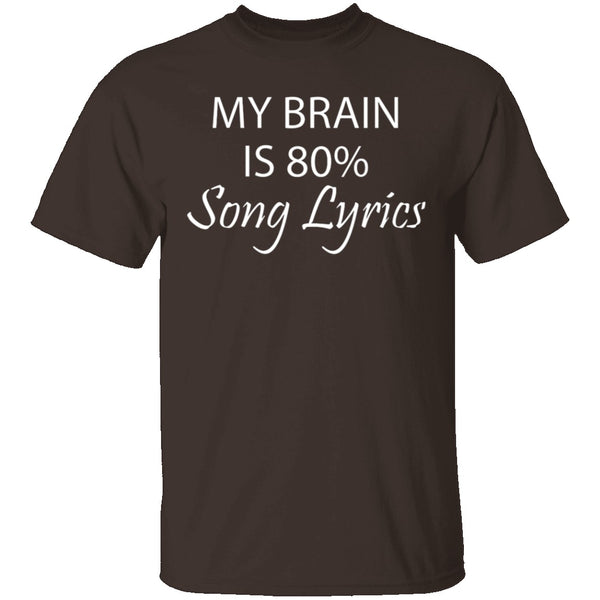 My Brain Is 80% Song Lyrics T-Shirt CustomCat