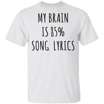 My Brain is 85% Song Lyrics T-Shirt CustomCat