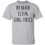My Brain is 85% Song Lyrics T-Shirt CustomCat