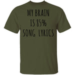 My Brain is 85% Song Lyrics T-Shirt CustomCat