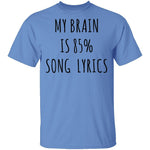 My Brain is 85% Song Lyrics T-Shirt CustomCat