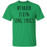 My Brain is 85% Song Lyrics T-Shirt CustomCat