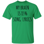 My Brain is 85% Song Lyrics T-Shirt CustomCat