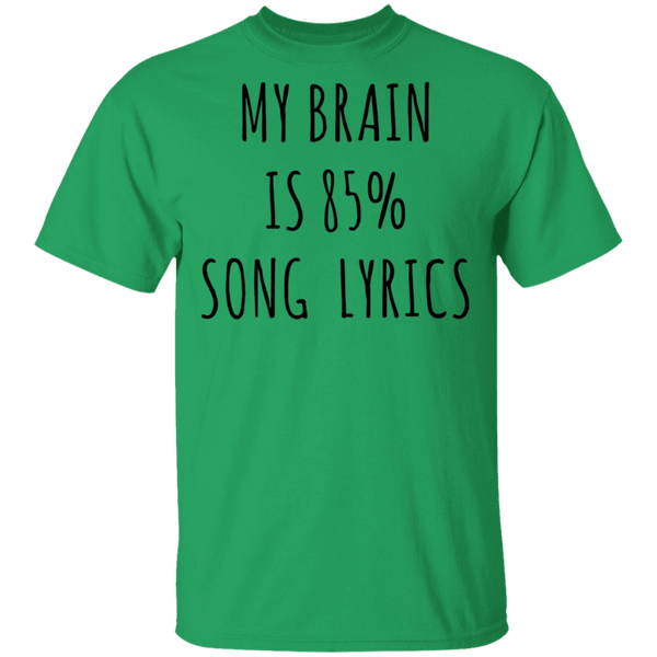 My Brain is 85% Song Lyrics T-Shirt CustomCat