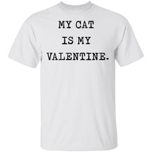 My Cat Is My Valentine T-Shirt