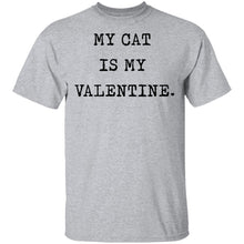 My Cat Is My Valentine T-Shirt