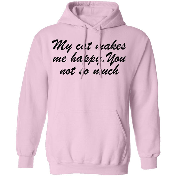 My Cat Makes Me Happy. You Not So Much T-Shirt CustomCat