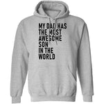My Dad Has The Most Awesome Son In The World T-Shirt CustomCat