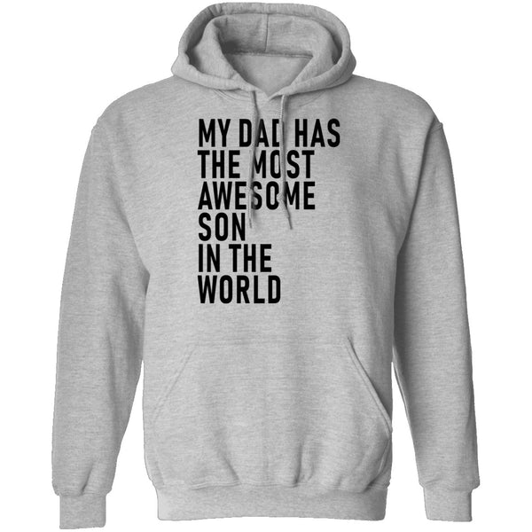 My Dad Has The Most Awesome Son In The World T-Shirt CustomCat