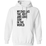 My Dad Has The Most Awesome Son In The World T-Shirt CustomCat