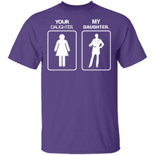 My Daughter Your Daughter T-Shirt